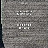 Herbert Henck 알렉산더 모솔로프 : 피아노 소나타, 녹턴 (Alexander Mosolov: Piano Sonatas, Nocturnes)