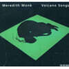몽크: 화산의 노래 (Meredith Monk: Volcano Songs)