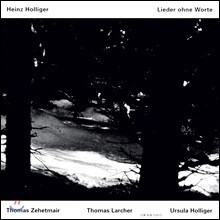 Thomas Zehetmair 하인츠 홀리거: 무언가 (Heinz Holliger: Lieder Ohne Worte)