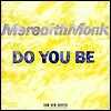 Monk : Do You Be