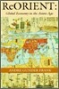 Reorient: Global Economy in the Asian Age