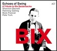 Echoes Of Swing (에코스 오브 스윙) - BIX: A Tribute To Bix Beiderbecke (트리뷰트 투 빅스 바이더벡)