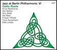 Knut Reiersrud / Eric Bibb - Jazz At Berlin Philharmonic VI: Celtic Roots (재즈 앳 베를린 필하모닉 6집 - 켈틱 루츠)