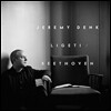 Jeremy Denk 베토벤: 피아노 소나타 32번 / 리게티: 피아노 연습곡 (Beethoven: Piano Sonata Op.111 / Ligeti: Piano Etudes) 제레미 덴크