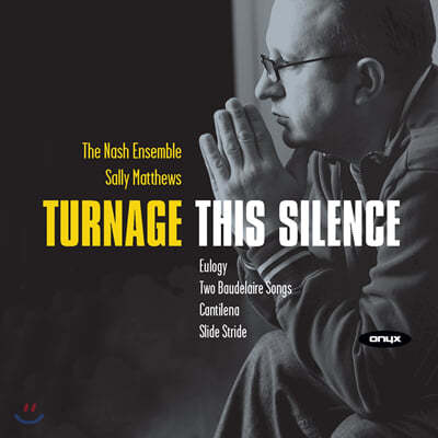 Sally Matthews 터니지 : 실내악 작품집 (Mark-Anthony Turnage : This Silence)