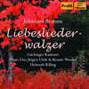 Helmuth Rilling 브람스: 사랑의 노래 왈츠 (Brahms : Liebeslieder Waltzes Op.52, Neue Liebeslieder Waltzes Op.65)