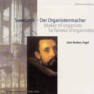 Leon Berben 스벨링크: 오르가니스트의 창시자 (Sweelinck : Der Organistenmacher)