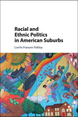 Racial and Ethnic Politics in American Suburbs