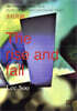THE RISE AND FALL