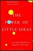 The Power of Little Ideas: A Low-Risk, High-Reward Approach to Innovation