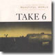 Take 6 - Beautiful World