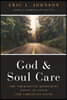God and Soul Care: The Therapeutic Resources of the Christian Faith