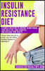 Insulin Resistance Diet: A Simple Solution To Control Blood Sugar, Lose Belly Fat, Cure Diabetes And Reclaim Your Health