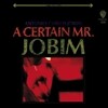 Antonio Carlos Jobim (안토니오 카를로스 조빔) - A Certain Mr.Jobim [2016 New Version]