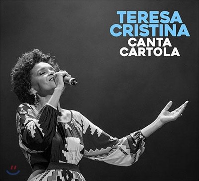 Teresa Cristina (테레사 크리스티나) - Canta Cartola (칸타 카르톨라 - 2015년 리우데자네이루 라이브) [CD+DVD Deluxe Edition]