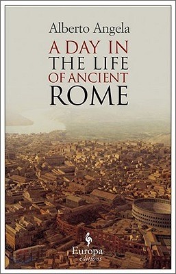 A Day in the Life of Ancient Rome