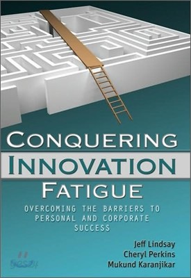Conquering Innovation Fatigue