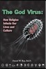 The God Virus: How Religion Infects Our Lives and Culture
