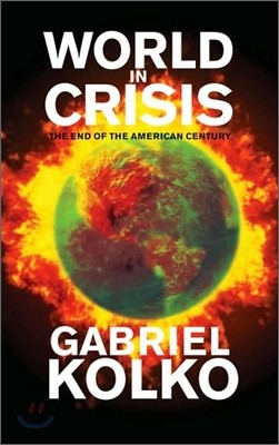 World in Crisis: The End of the American Century