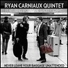 Ryan Carniaux Quintet & Wolfgang Lackerschmid (린 카니우 퀸텟, 볼프강 라케르슈미트) - Never Leave Your Baggage Unattended
