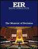The Moment of Decision: Executive Intelligence Review; Volume 43, Issue 39