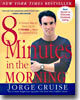 8 Minutes in the Morning(r): A Simple Way to Shed Up to 2 Pounds a Week Guaranteed
