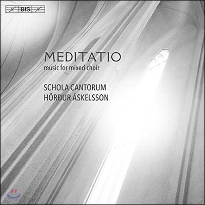 Schola Cantorum 명상 - 20-21세기 혼성 합창 음악 (Meditatio - Music for Mixed Choir: MacMillan / Tavener / Gudmundsson / Leifs / Arvo Part) 레이캬비크 스콜라 칸토룸