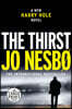 The Thirst: A Harry Hole Novel