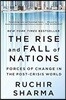 The Rise and Fall of Nations - Forces of Change in the Post-Crisis World