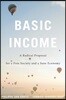 Basic Income: A Radical Proposal for a Free Society and a Sane Economy