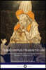 The Corpus Hermeticum: Initiation Into Hermetics, The Hermetica Of Hermes Trismegistus