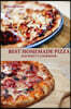 BEST HOMEMADE PIZZA GOURMET'S COOKBOOK. Enjoy 25 Creative, Healthy, Low-Fat, Gluten-Free and Fast To Make Gourmet's Pizzas Any Time Of The Day