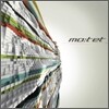 모텟(mo:tet) - mo:tet