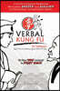 Verbal Kung Fu for Freelancers: Master the Art of Self Defense against Difficult Clients