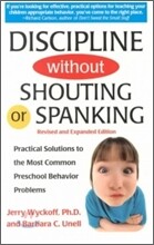 Discipline Without Shouting or Spanking: Practical Solutions to the Most Common Preschool Behavior Problems