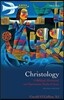 Christology: A Biblical, Historical, and Systematic Study of Jesus