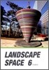 LANDSCAPE SPACE 6