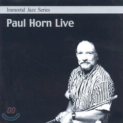 Immortal Jazz Series - Paul Horn Live