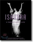 Isadora: A Sensational Life