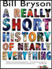 A Really Short History of Nearly Everything