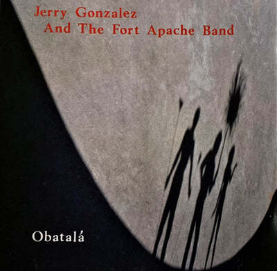 Jerry Gonzalez And The Fort Apache Band (제리 곤잘레즈 앤 더 포트 아파치 밴드) - Obatala