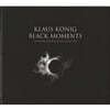 Klaus Konig (클라우스 쾨니히) - Black Moments