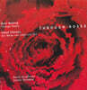 Marc Neikrug / Viktor Ullmann (마르크 나이크루그 / 빅토르 울만) -  Through Roses / Die Weise Von Liebe Und Tod
