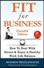 Fit For Business - Extended Edition: How To Deal With Stress & Enjoy A Healthy Work Life Balance