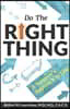 Do the Right Thing: A Surgeon's Approach to Life