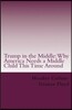 Trump in the Middle: Why America Needs a Middle Child This Time Around