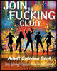 Join the Fucking Club: An Adult Coloring Book Featuring Hilarious and Filthy Clubbing Swear Words