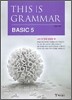 THIS IS GRAMMAR BASIC 5