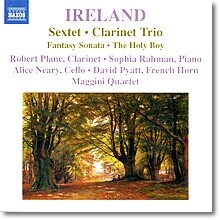Robert Plane 존 아일랜드: 육중주, 클라리넷 삼중주, 판타지소나타, 홀리보이 (John Ireland: Sextet, Clarinet Trio, Fantasy Sonata, The Holy Boy)