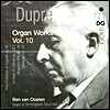 Ben Van Oosten 뒤프레: 오프간 작품 10집 - 79개의 코랄 발췌, 3개의 전주곡과 푸가, 미제레레 (Marcel Dupre: Complete Organ Works Volume 10)